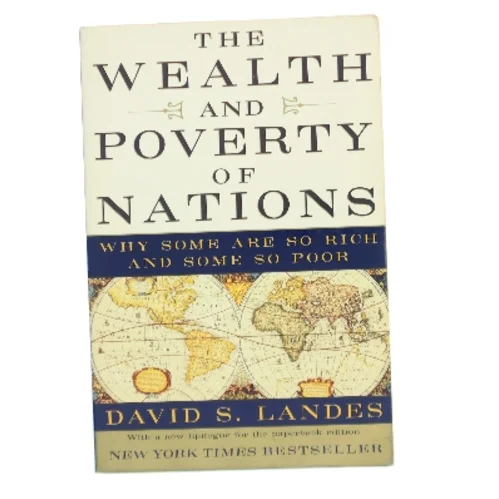 The wealth and poverty of nations : why some are so rich and some so poor af David S. Landes (Bog)
