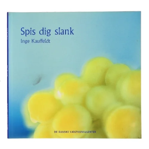 Spis dig slank af Inge Kauffeldt (Bog)