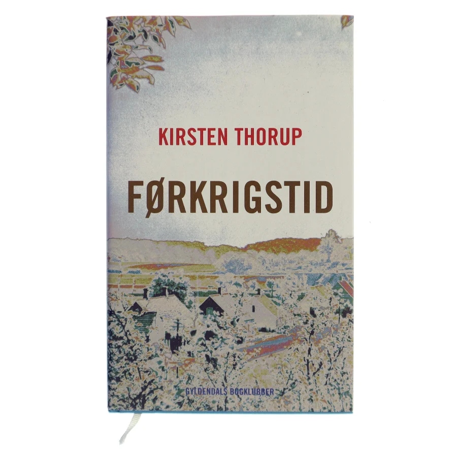 Førkrigstid af Kirsten Thorup (Bog)