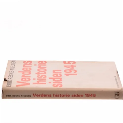 Verdens historie siden 1945 af Erik Reske-Nielsen (Bog)
