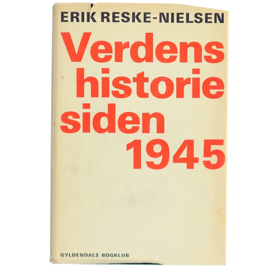 Verdens historie siden 1945 af Erik Reske-Nielsen (Bog)