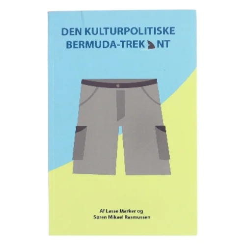 Den kulturpolitiske Bermudatrekant af Lasse Marker (f. 1986) (Bog)