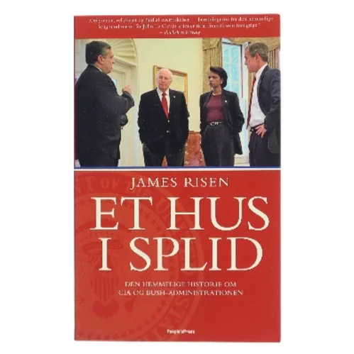 Et hus i splid : den hemmelige historie om CIA og Bush-administrationen af James Risen (Bog)