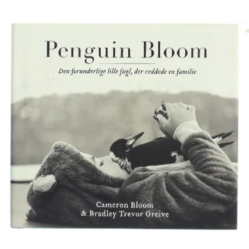 Penguin Bloom : den forunderlige lille fugl, der reddede en familie af Cameron Bloom (Bog)