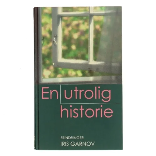 En utrolig historie af Iris Garnov (Bog)