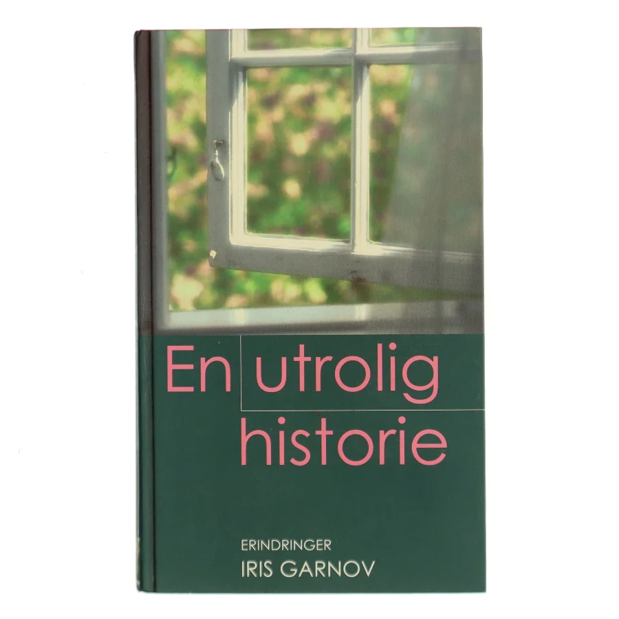 En utrolig historie af Iris Garnov (Bog)