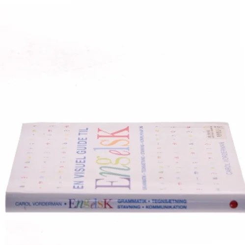 En visuel guide til engelsk : grammatik, tegnsætning, stavning, kommunikation af Carol Vorderman (Bog)