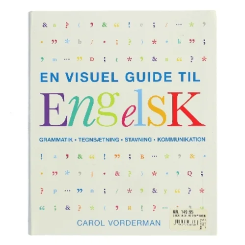 En visuel guide til engelsk : grammatik, tegnsætning, stavning, kommunikation af Carol Vorderman (Bog)