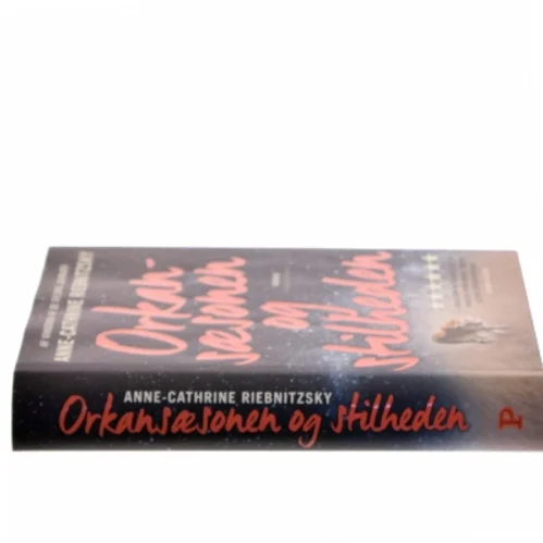 Orkansæsonen og stilheden af Anne-Cathrine Riebnitzsky (Bog)