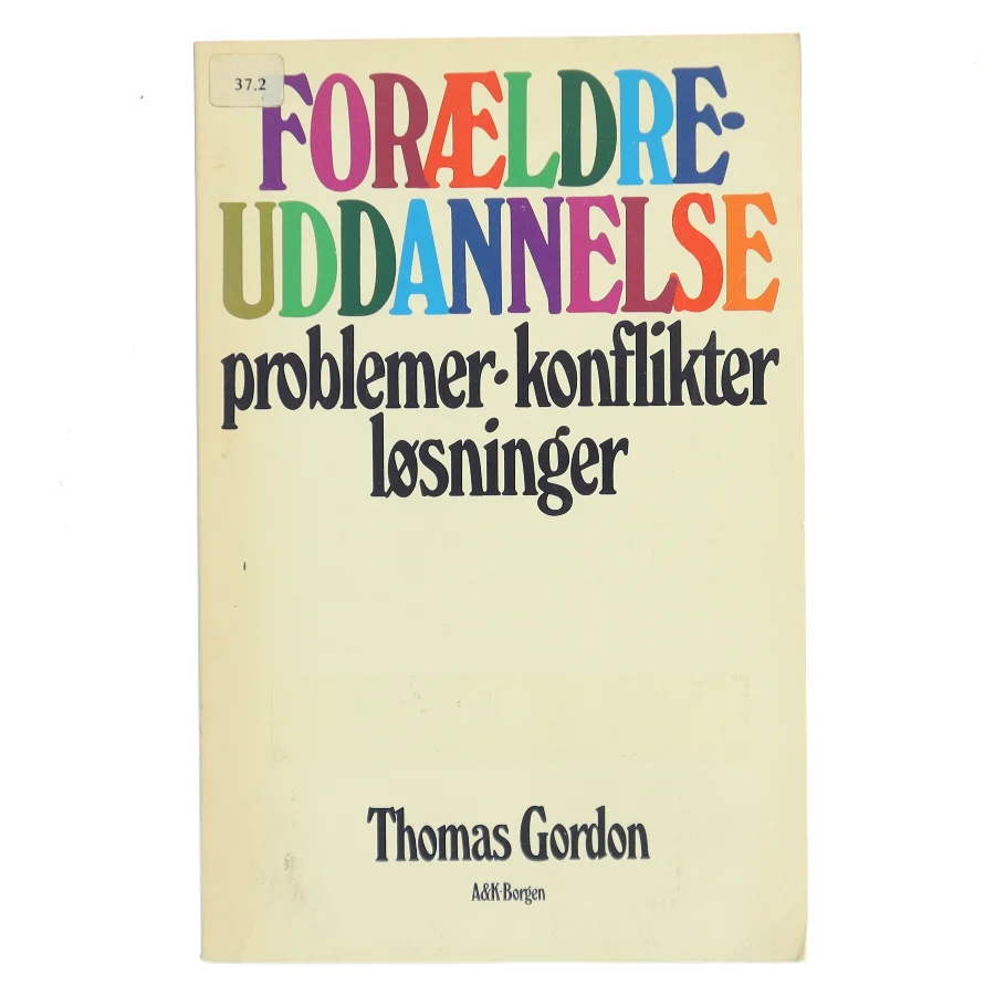 Forældreuddannelse af Thomas Gordon (Bog)