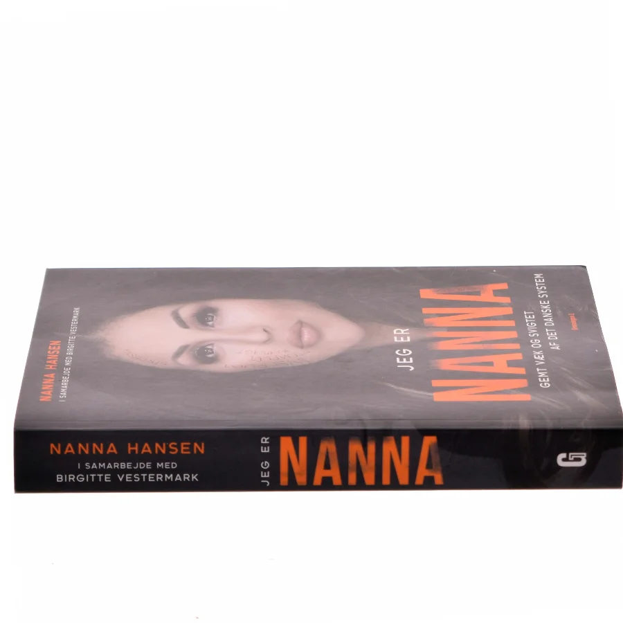 Jeg er Nanna : gemt væk og svigtet af det danske system af Nanna Hansen (f. 1991) (Bog)