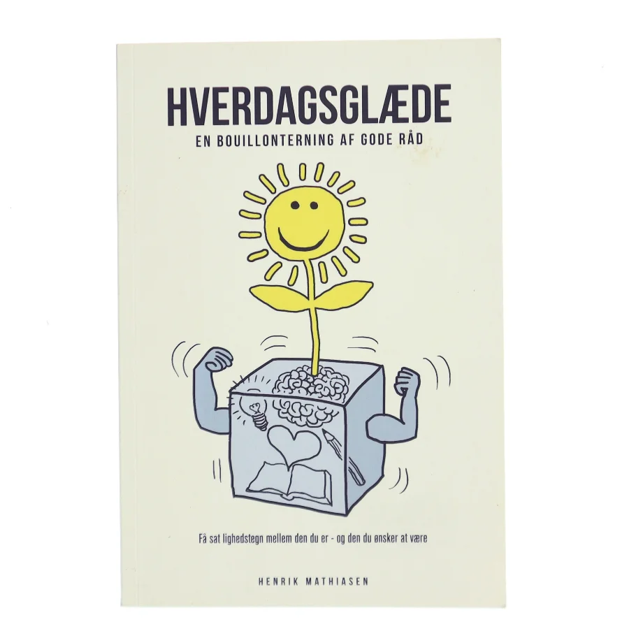 Hverdagsglæde - en bouillonterning af gode råd af Henrik Mathiasen (f. 1974-04-09) (Bog)