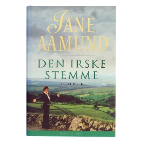 Den irske stemme : fortællinger af Jane Aamund (Bog)