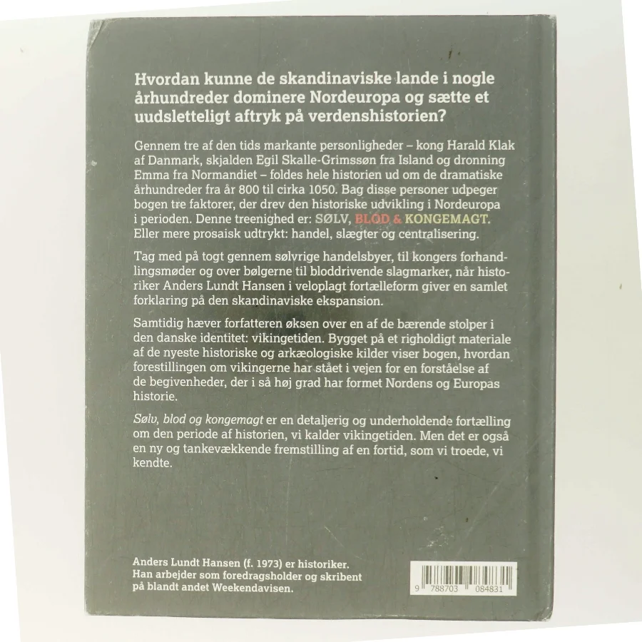 Sølv, blod og kongemagt : bag om vikingemyten af Anders Lundt Hansen (Bog)