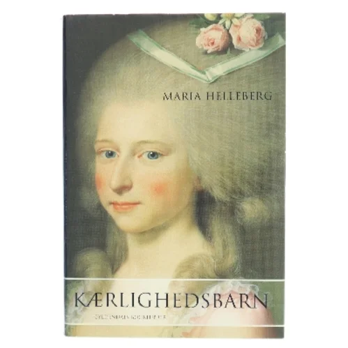 Kærlighedsbarn af Maria Helleberg (Bog)