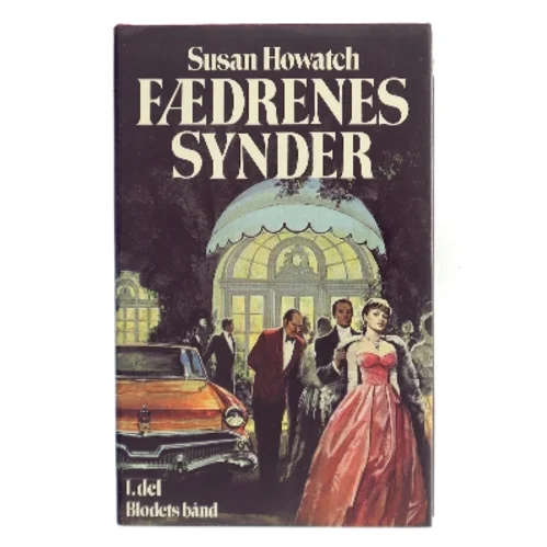 Fædrenes synder. 1. del Blodets bånd af Susan Howatch (Bog)