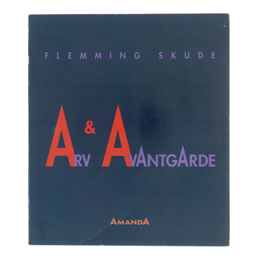 Arv & Avantgarde af Flemming Skude (Bog)