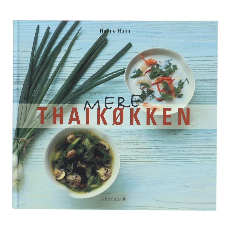 Mere thaikøkken af Hanne Holm (Bog)