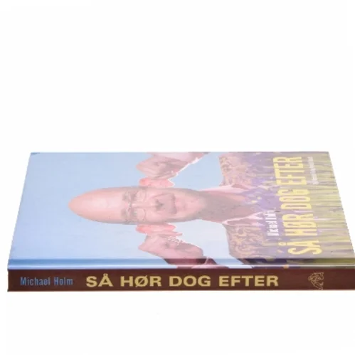 Så hør dog efter af Michael Holm (Bog)