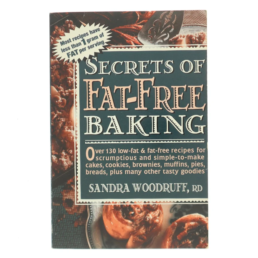 Secrets of Fat-Free Baking af Sandra Woodruff (Bog)