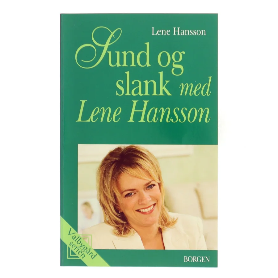 Sund og slank med Lene Hansson af Lene Hansson (Bog)