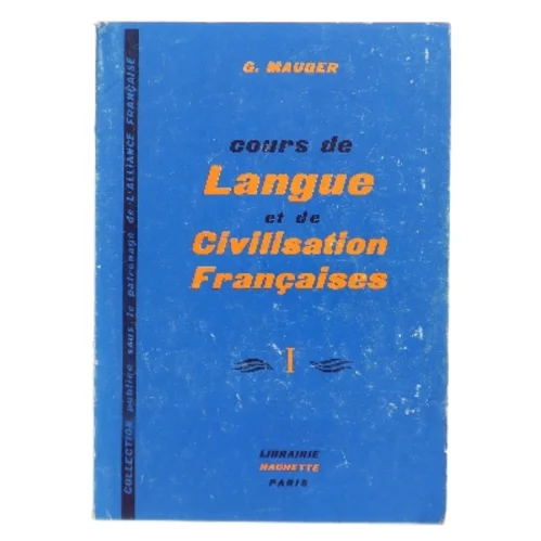 Cours de langue et de civilisation françaises I af G. Mauger (Bog)