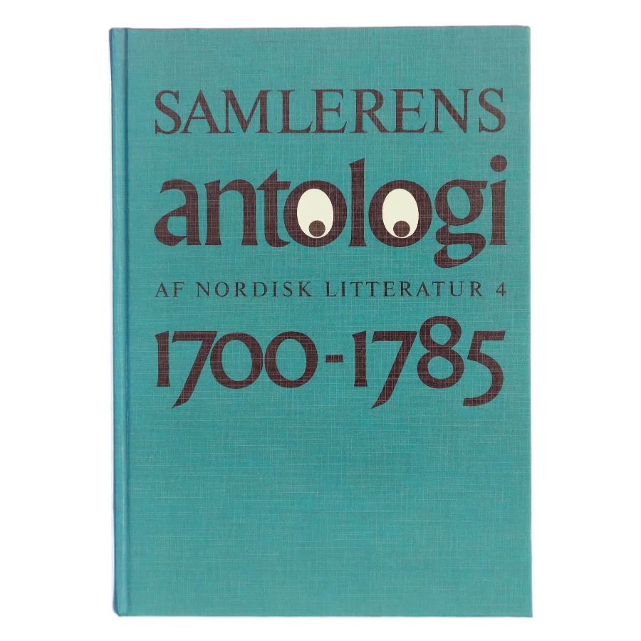 Samlerens antologi af nordisk litteratur 4: 1700-1785 af Samlerens Forlag (red.) (Bog)