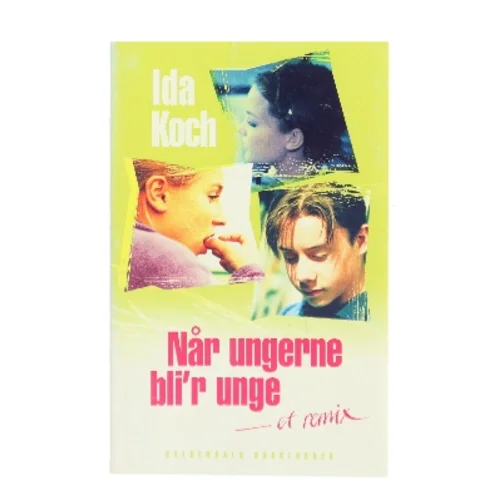 Når ungerne bli'r unge : et remix af Ida Koch (Bog)