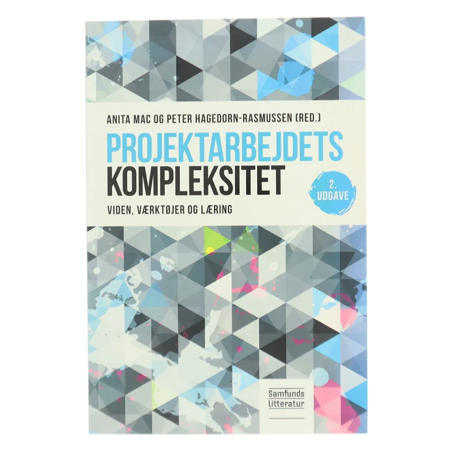 Projektarbejdets kompleksitet : viden, værktøjer og læring (Bog)