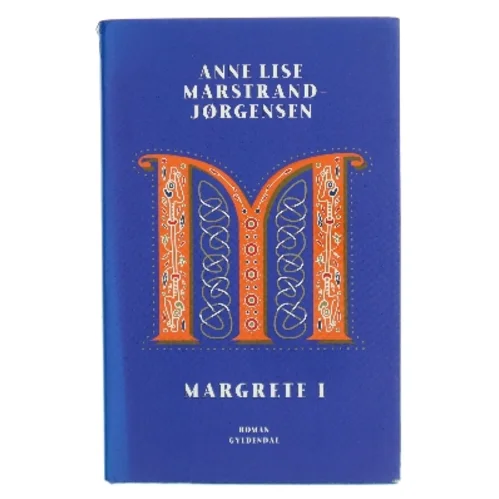 Margrete I : roman af Anne Lise Marstrand-Jørgensen (Bog)