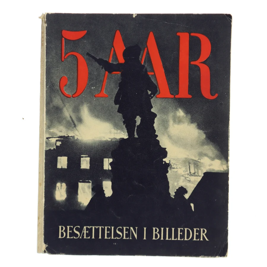 5 Aar – Besættelsen i billeder (Bog)
