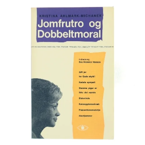 Jomfrutro og Dobbeltmoral af Kristina Ahlmark-Michanek (Bog)