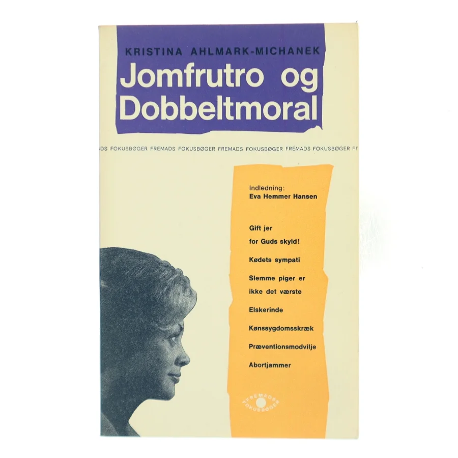 Jomfrutro og Dobbeltmoral af Kristina Ahlmark-Michanek (Bog)