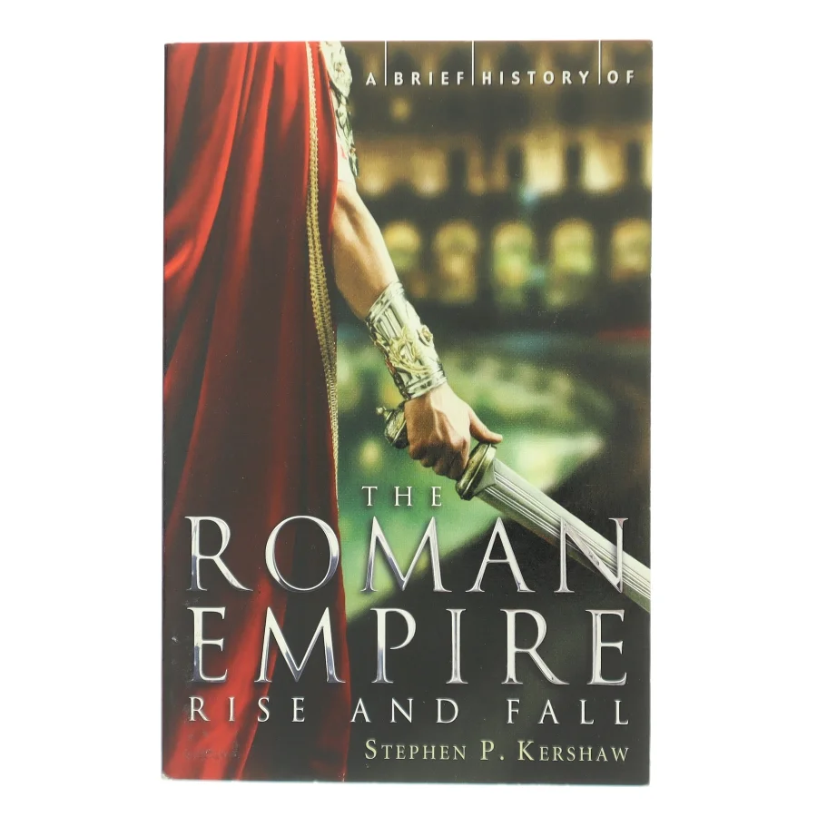 A Brief History of the Roman Empire af Stephen Kershaw (Bog)