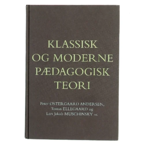 Klassisk og moderne pædagogisk teori (Bog)