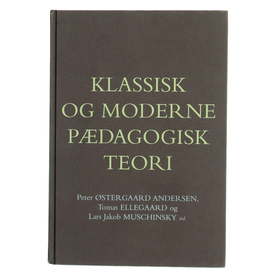 Klassisk og moderne pædagogisk teori (Bog)