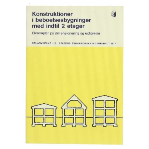Konstruktioner i beboelsesbygninger med indtil 2 etager af Statens Byggeforskningsinstitut (Bog)