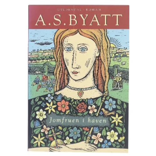Jomfruen i haven : roman af A. S. Byatt (Bog)