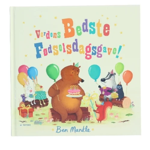 Verdens bedste fødselsdagsgave! af Ben Mantle (Bog)