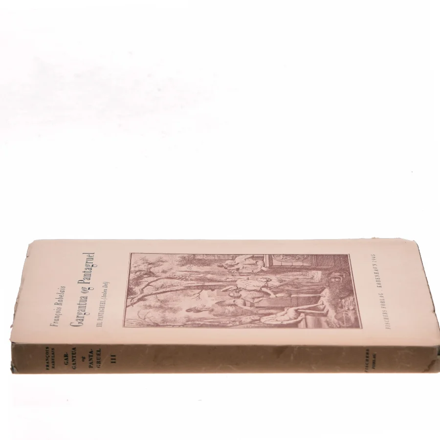 Gargantua og Pantagruel. III. Pantagruel (Anden Del) af François Rabelais (Bog)
