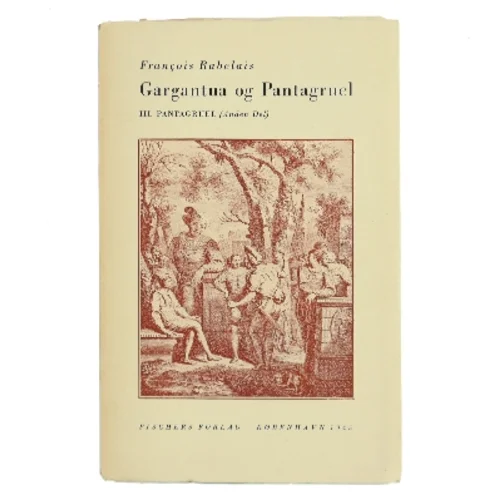 Gargantua og Pantagruel. III. Pantagruel (Anden Del) af François Rabelais (Bog)