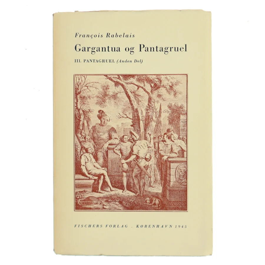 Gargantua og Pantagruel. III. Pantagruel (Anden Del) af François Rabelais (Bog)