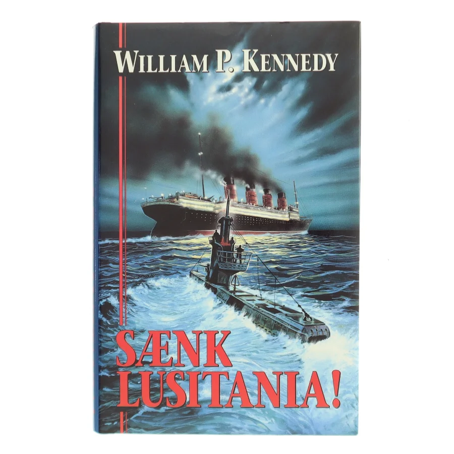 Sænk Lusitania! af William P. Kennedy (Bog)