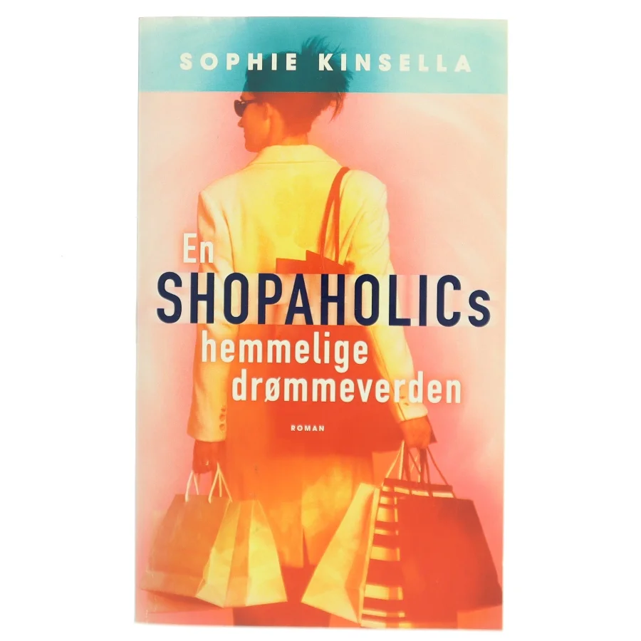 En SHOPAHOLICs hemmelige drømmeverden af Sophie Kinsella (Bog)