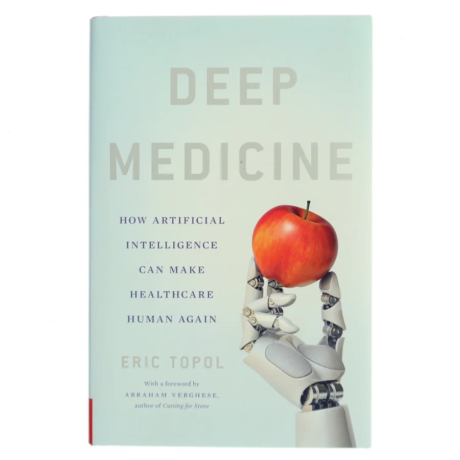 Deep medicine : how artificial intelligence can make healthcare human again af Eric Topol (Bog)