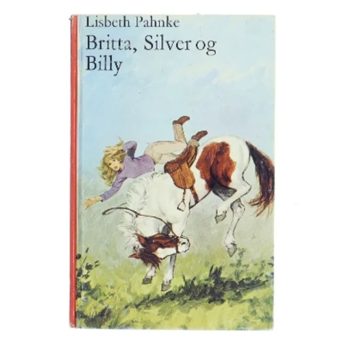 Britta, Silver og Billy af Lisbeth Pahnke (Bog)