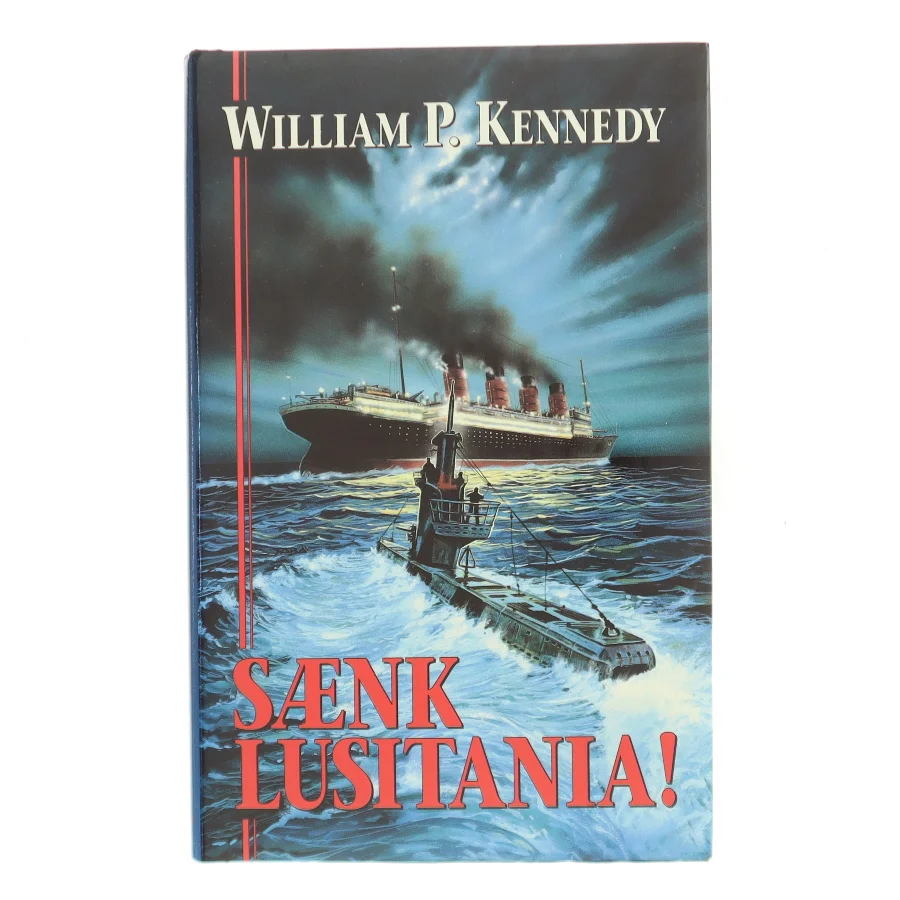 Sænk Lusitania! af William P. Kennedy (Bog)