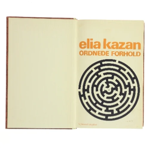 Ordnede forhold af Elia Kazan (Bog)