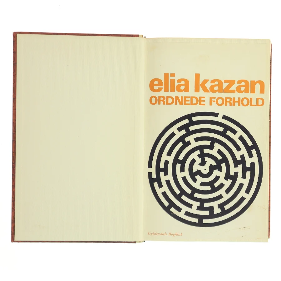 Ordnede forhold af Elia Kazan (Bog)