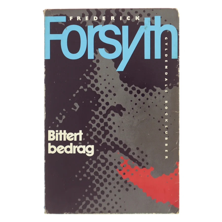Bittert bedrag af Frederick Forsyth (Bog)